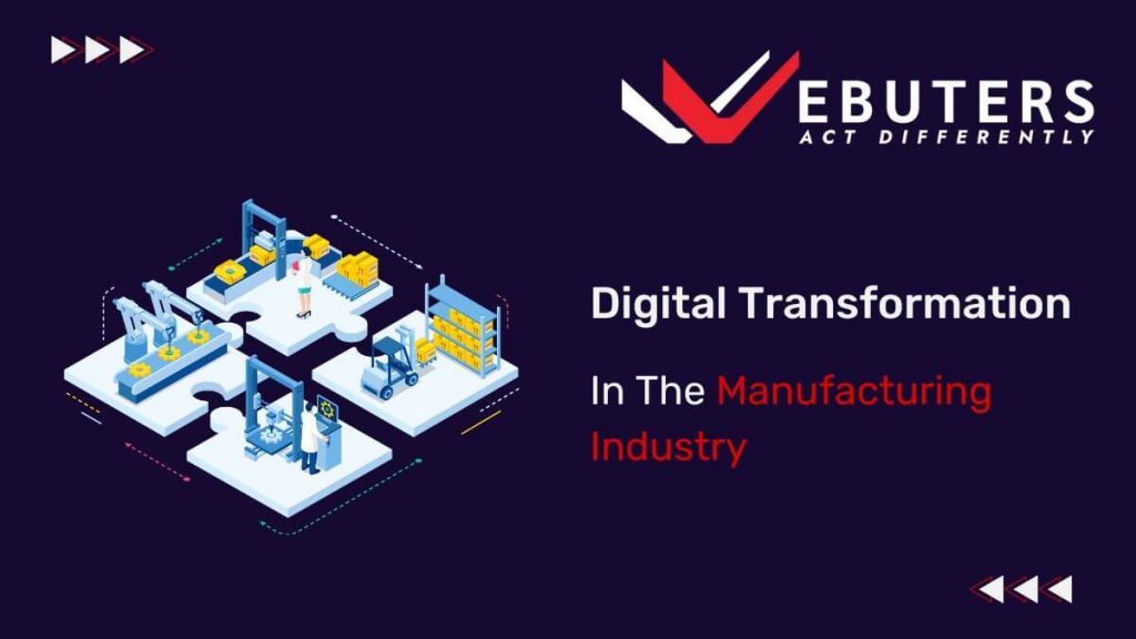 Digital Transformation in Manufacturing Industry - Webuters
