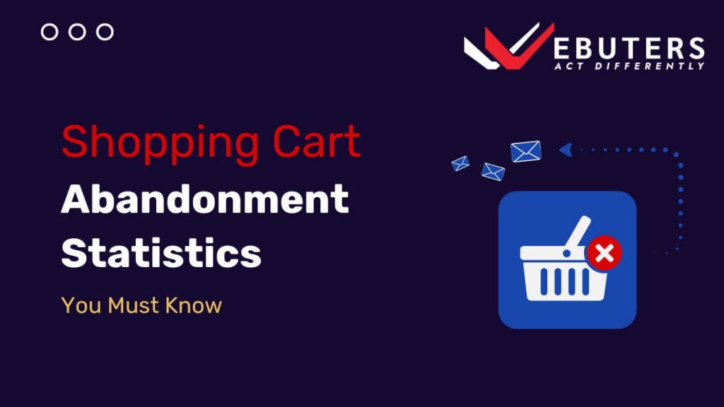 Top 18 Shopping Cart Abandonment Stats to Know in 2025 - Webuters