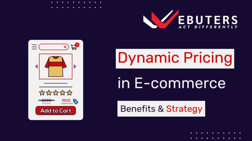 Dynamic Pricing in eCommerce: Benefits & Strategies - Webuters