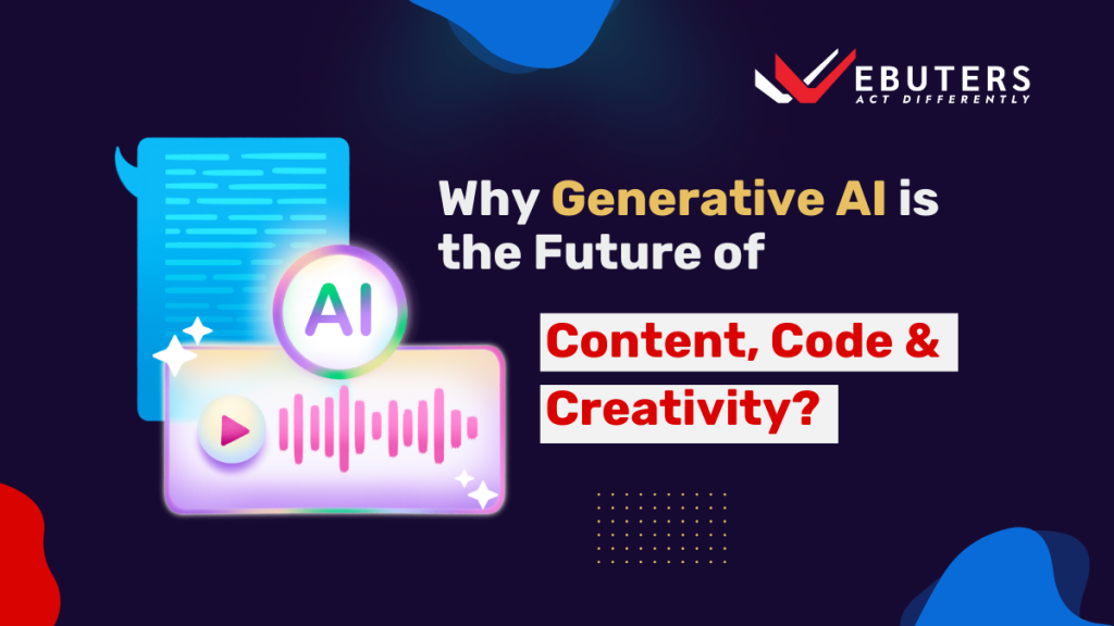 The Future Of Generative AI: Content, Code & Creativity