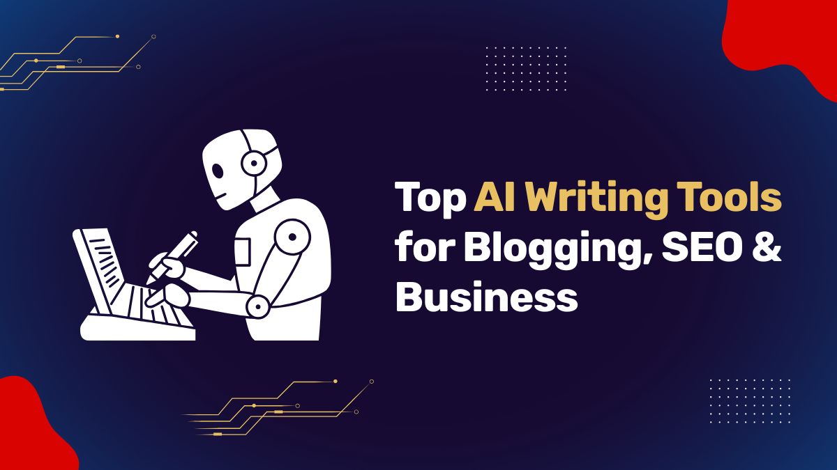 Top AI Writing Tools for Blogging, SEO & Business